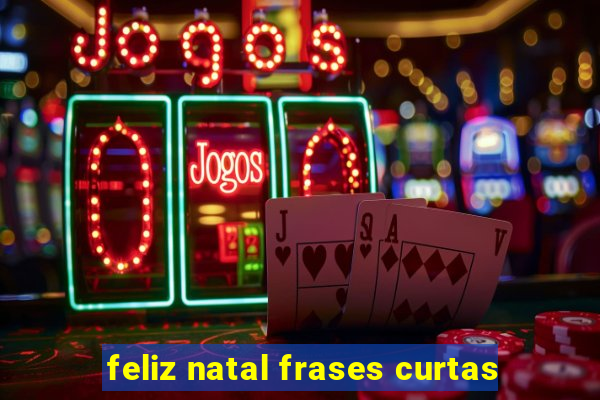 feliz natal frases curtas